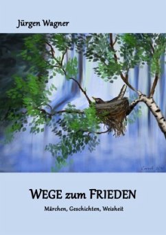 Wege zum Frieden - Wagner, Jürgen