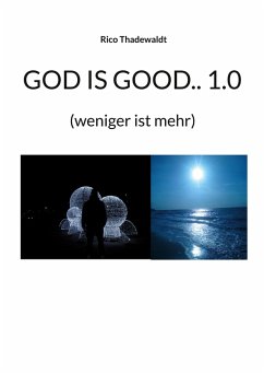GOD IS GOOD.. 1.0 (eBook, ePUB)