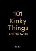 101 Kinky Things Even You Can Do (eBook, ePUB)
