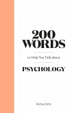 200 Words to Help You Talk About Psychology (eBook, ePUB)