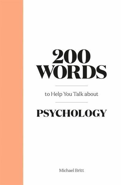 200 Words to Help You Talk About Psychology (eBook, ePUB) 200 Words to Help You Talk About Psychology (eBook, ePUB)