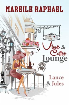 Vine & Coffee Lounge: Lance & Jules (eBook, ePUB) - Raphael, Mareile