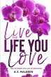 Live the Life You Love: How to Master... - Bild 1