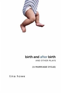 Birth and After Birth and Other Plays (eBook, ePUB) - Howe, Tina