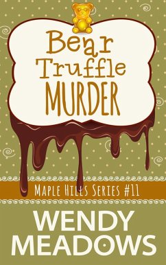 Bear Truffle Murder (Maple Hills Cozy Mystery, #11) (eBook, ePUB) - Meadows, Wendy