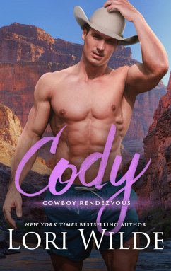 Cody (Cowboy Rendezvous, #3) (eBook, ePUB) - Wilde, Lori