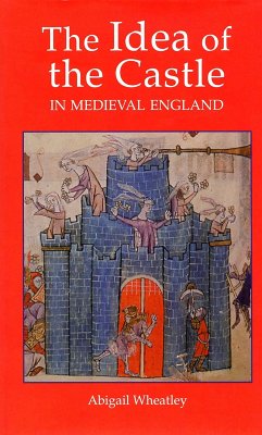 Cover The Idea of the Castle in Medieval England (eBook, PDF)