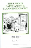 The Labour Party and the Planned Economy, 1931-1951 (eBook, PDF)