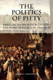 The Politics of Piety (eBook, PDF) The Politics of Piety (eBook, PDF)