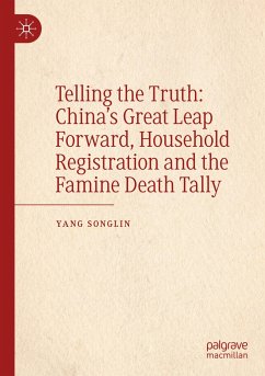 Telling the Truth: China¿s Great Leap Forward, Household Registration and the Famine Death Tally - Yang, Songlin