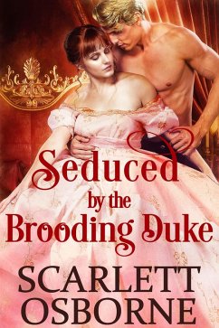 Seduced by the Brooding Duke (eBook, ePUB) - Osborne, Scarlett