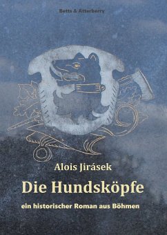 Die Hundsköpfe (eBook, ePUB) - Jirásek, Alois