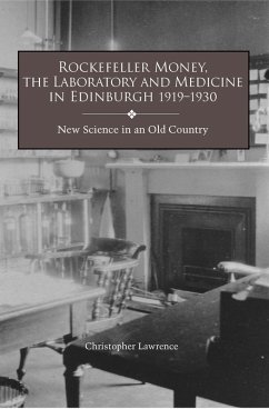 Rockefeller Money, the Laboratory and Medicine in Edinburgh 1919-1930: (eBook, PDF) - Lawrence, Christopher