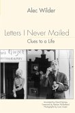 Letters I Never Mailed: Clues to a Life (eBook, PDF)