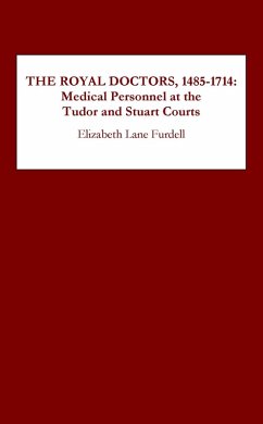 The Royal Doctors, 1485-1714: (eBook, PDF) - Furdell, Elizabeth Lane