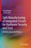 Split Manufacturing of Integrated Circuits for Hardware Security and Trust