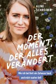 Der Moment, der alles verändert