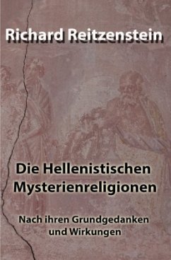 Die Hellenistischen Mysterienreligionen - Reitzenstein, Richard