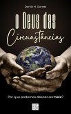O Deus das Circunstâncias: Por que podemos descansar Nele? (eBook, ePUB) O Deus das Circunstâncias: Por que podemos descansar Nele? (eBook, ePUB)
