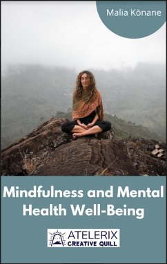 Mindfulness And Mental Health Well-Being (eBook, ePUB) - Konane, Malia