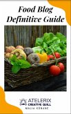 Food Blog Definitive Guide (eBook, ePUB)