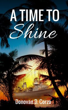A Time to Shine (WW2 Patrol Craft, #1) (eBook, ePUB) - Corzo, Donovan