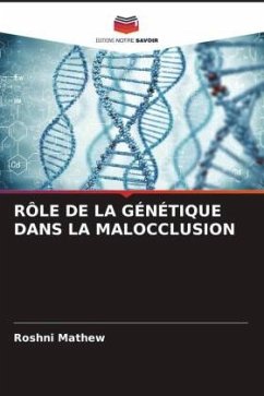 RÔLE DE LA GÉNÉTIQUE DANS LA MALOCCLUSION - Mathew, Roshni