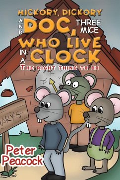 Hickory, Dickory and Doc, Three Mice Who Live in a Clock - Peacock, Peter