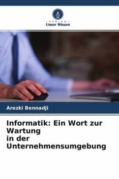 Informatik: Ein Wort zur Wartung in der Unternehmensumgebung - Bennadji, Arezki