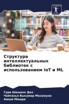 Struktura intellektual'nyh bibliotek s ispol'zowaniem IoT i ML - Shashank Deo, Guri;Vykumar Mahamuni, Chajtan'q;Mishra, Aüshi