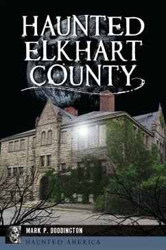 Haunted Elkhart County - Doddington, Mark P