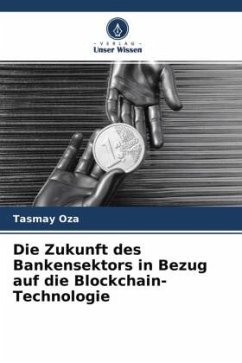 Die Zukunft des Bankensektors in Bezug auf die Blockchain-Technologie - Oza, Tasmay