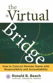 The Virtual Bridge: How to Connect Remote Teams with Responsibility and Accountability.