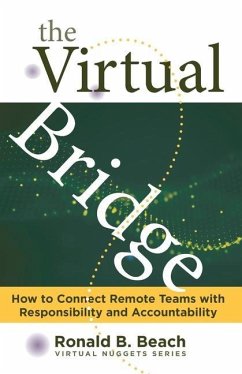 The Virtual Bridge: How to Connect Remote Teams with Responsibility and Accountability. - Beach, Ronald B.