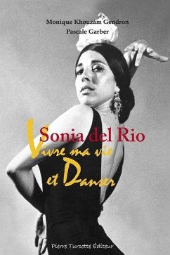 Sonia del Rio: Vivre ma vie et danser - Garber, Pascale; Khouzam-Gendron, Monique