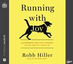 Running with Joy: Leadership and Life Lessons My Dog, Bentley, Taught Me