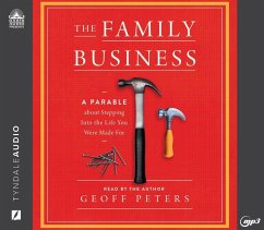 The Family Business: A Parable about Stepping Into the Life You Were Made for - Peters, Geoff