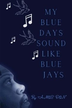 My Blue Days Sound Like Blue Jays - Don, Amos