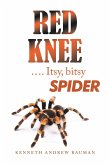 Red Knee .... Itsy, Bitsy Spider