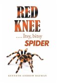 Red Knee .... Itsy, Bitsy Spider