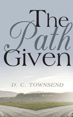 The Path GIven - Townsend, D. C.