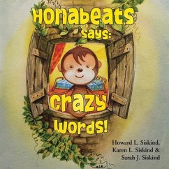 Honabeats Says: Crazy Words! - Siskind, Howard L.; Siskind, Karen L.; Siskind, Sarah J.