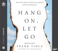 Hang On, Let Go: What to Do When Your Dreams Are Shattered and Life Is Falling Apart - Viola, Frank
