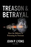 Treason and Betrayal: How the Military Is Poisoning Its Veterans