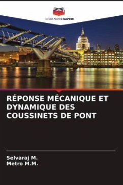 RÉPONSE MÉCANIQUE ET DYNAMIQUE DES COUSSINETS DE PONT - M., Selvaraj;M.M., Metro
