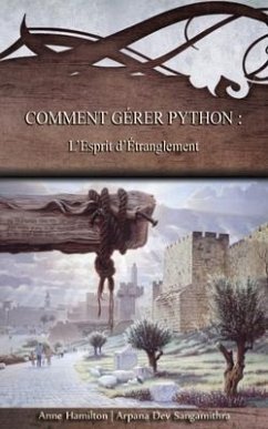 Comment gérer Python: l'esprit d'étranglement - Stratégies pour le seuil #1: l'esprit d'étranglement - Hamilton, Anne; Sangamithra, Arpana Dev