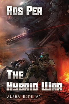 The Hybrid War (Alpha Rome Book 4): LitRPG Series - Per, Ros