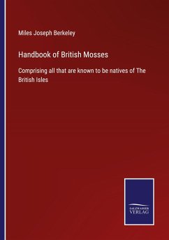 Handbook of British Mosses - Berkeley, Miles Joseph