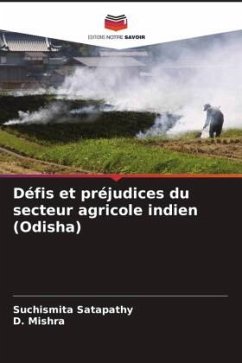 Défis et préjudices du secteur agricole indien (Odisha) - Satapathy, Suchismita;Mishra, D.