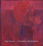 Maja Ruznic: Consulting with Shadows